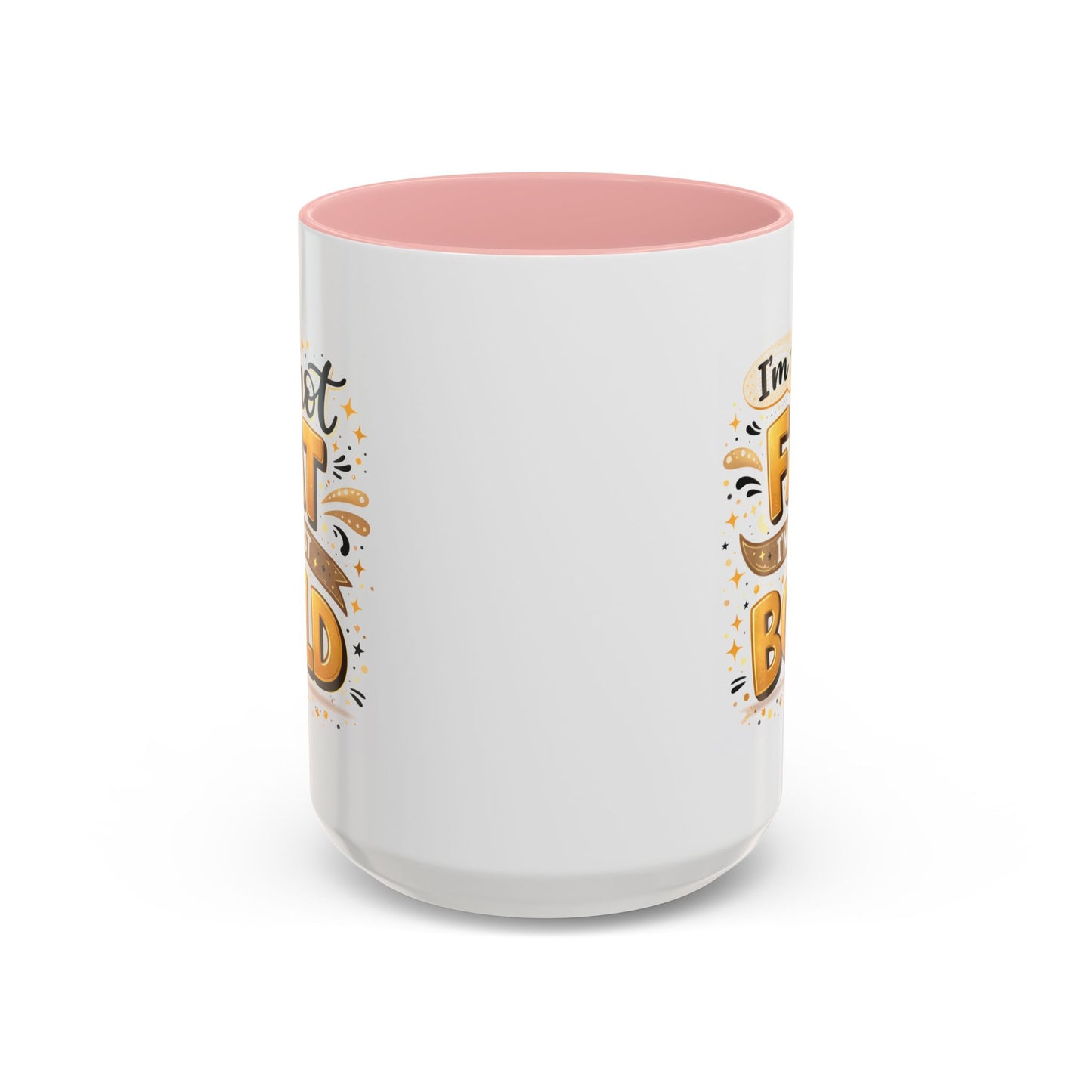 Humor Mug - I'm Not Fat