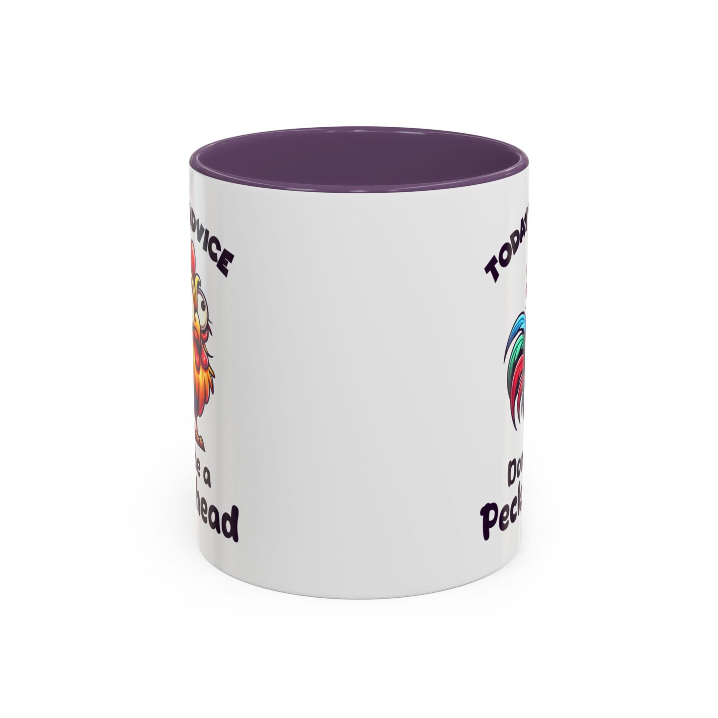 Humor Mug - Today's Advice Don't Be A Peckerhead