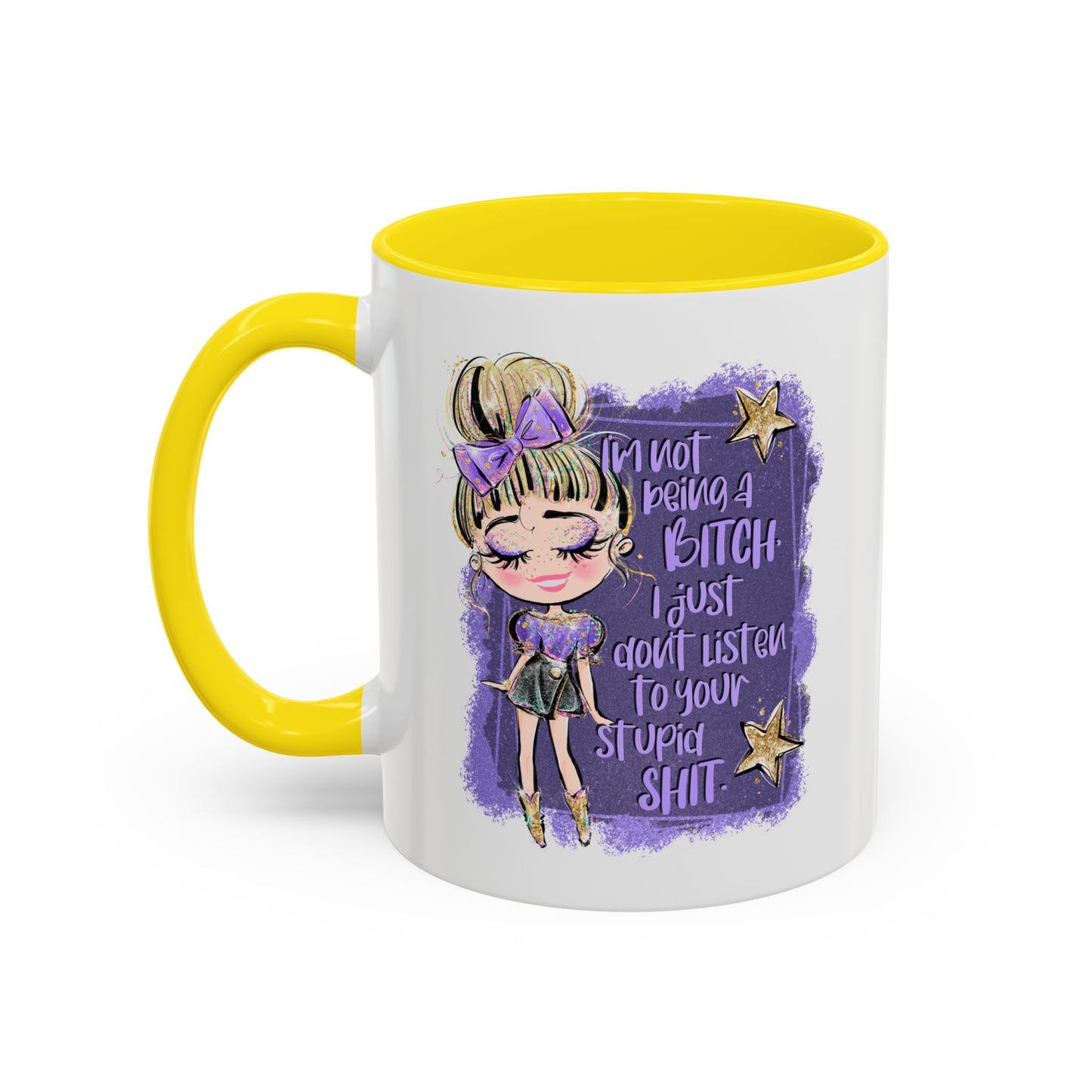 Humor Mug - I'm Not Being a Bitch