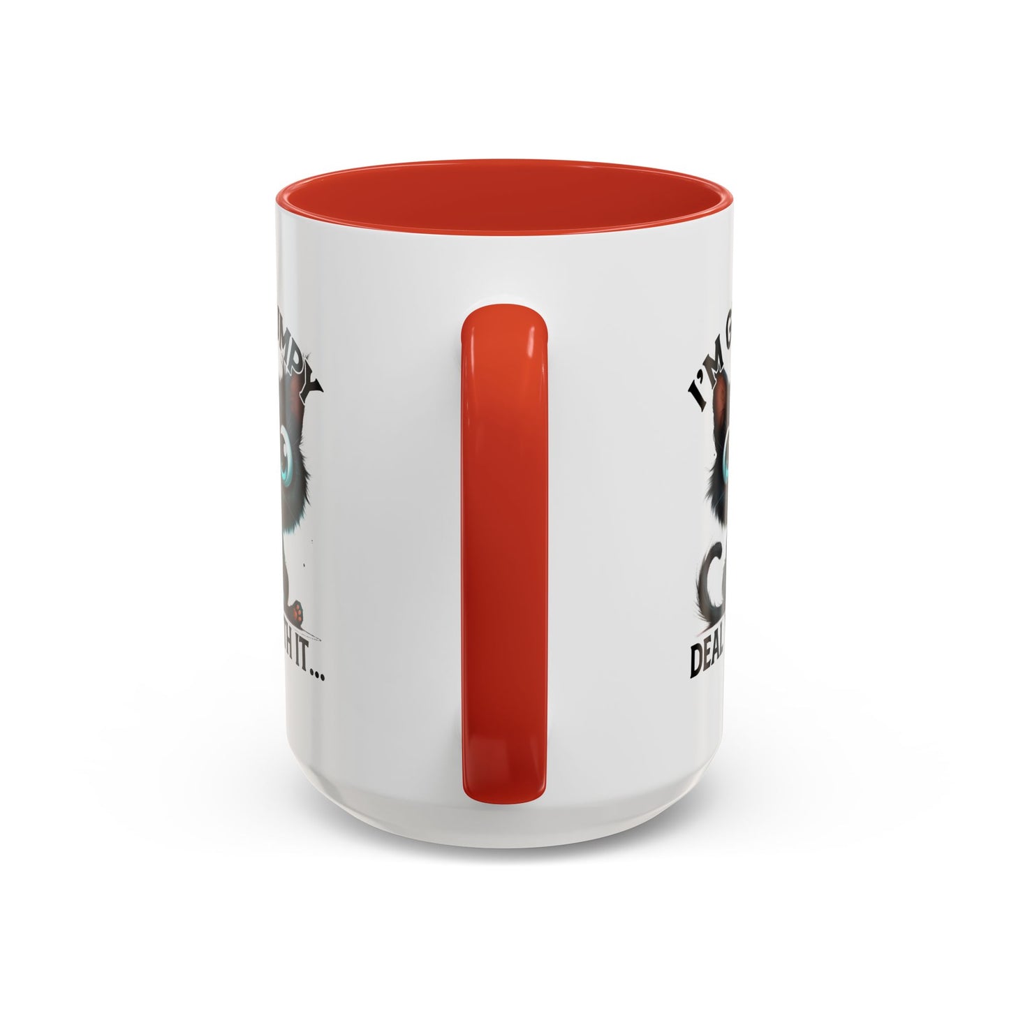 Humor Mug - I'm Grumpy Deal With It