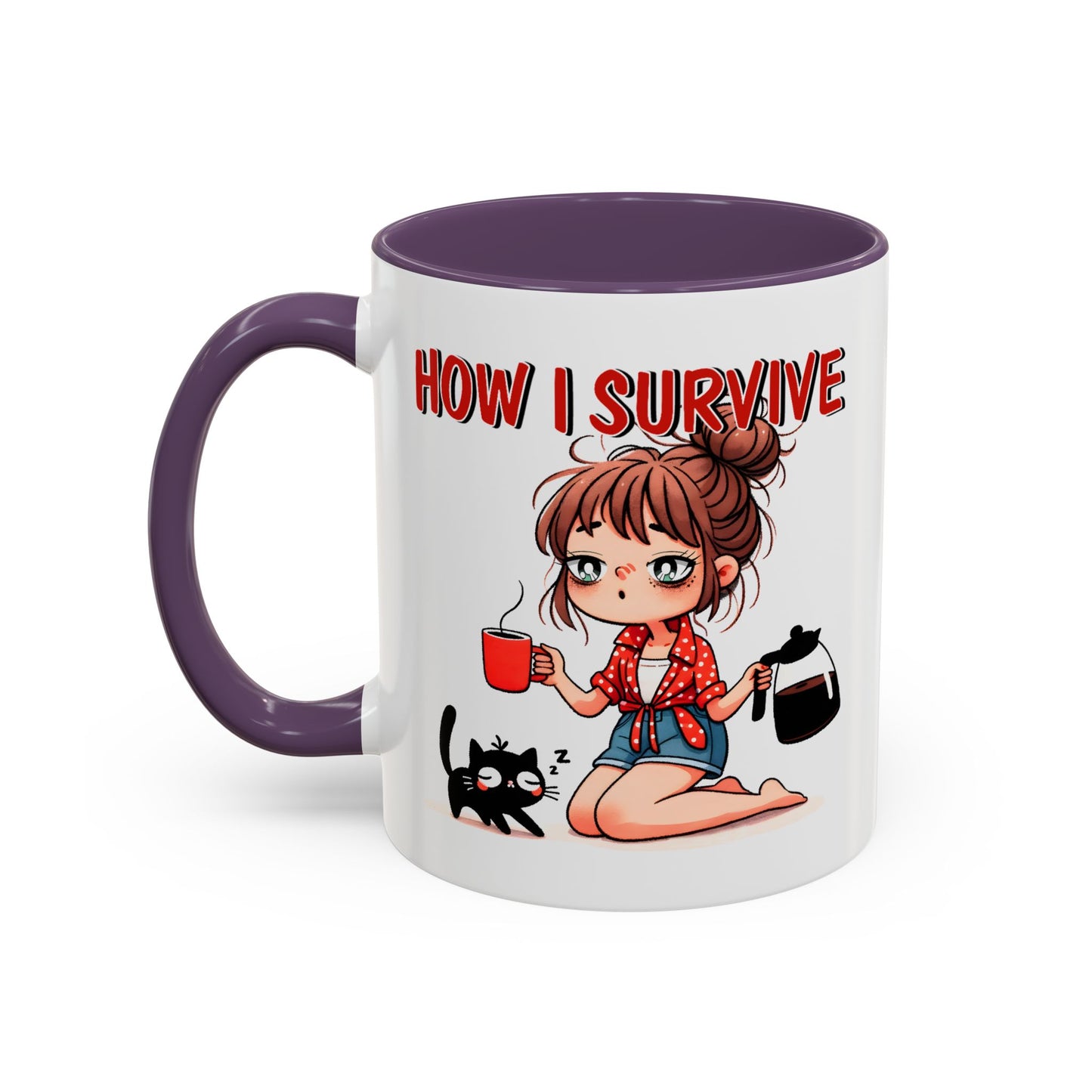 Humor Mug - How I Survive