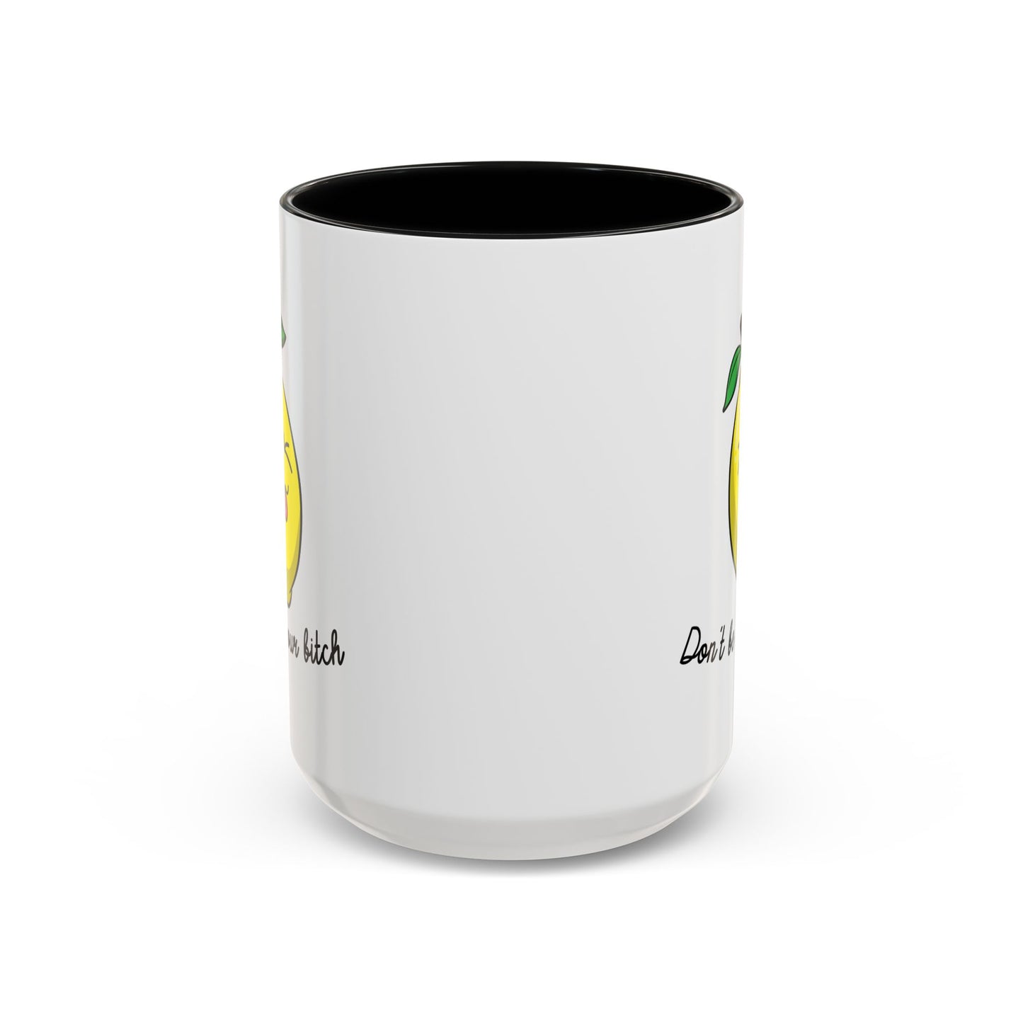 Adult Mug - Don't Be Such A Sour Bitch