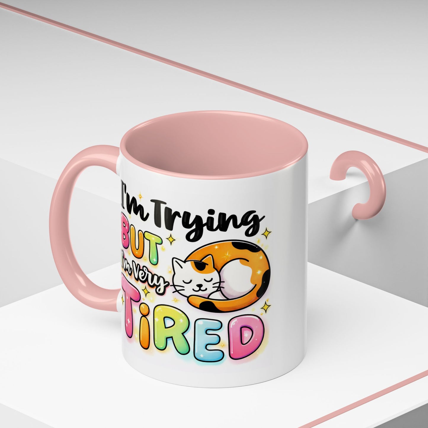 Humor Mug - I'm Trying But I'm Very Tired
