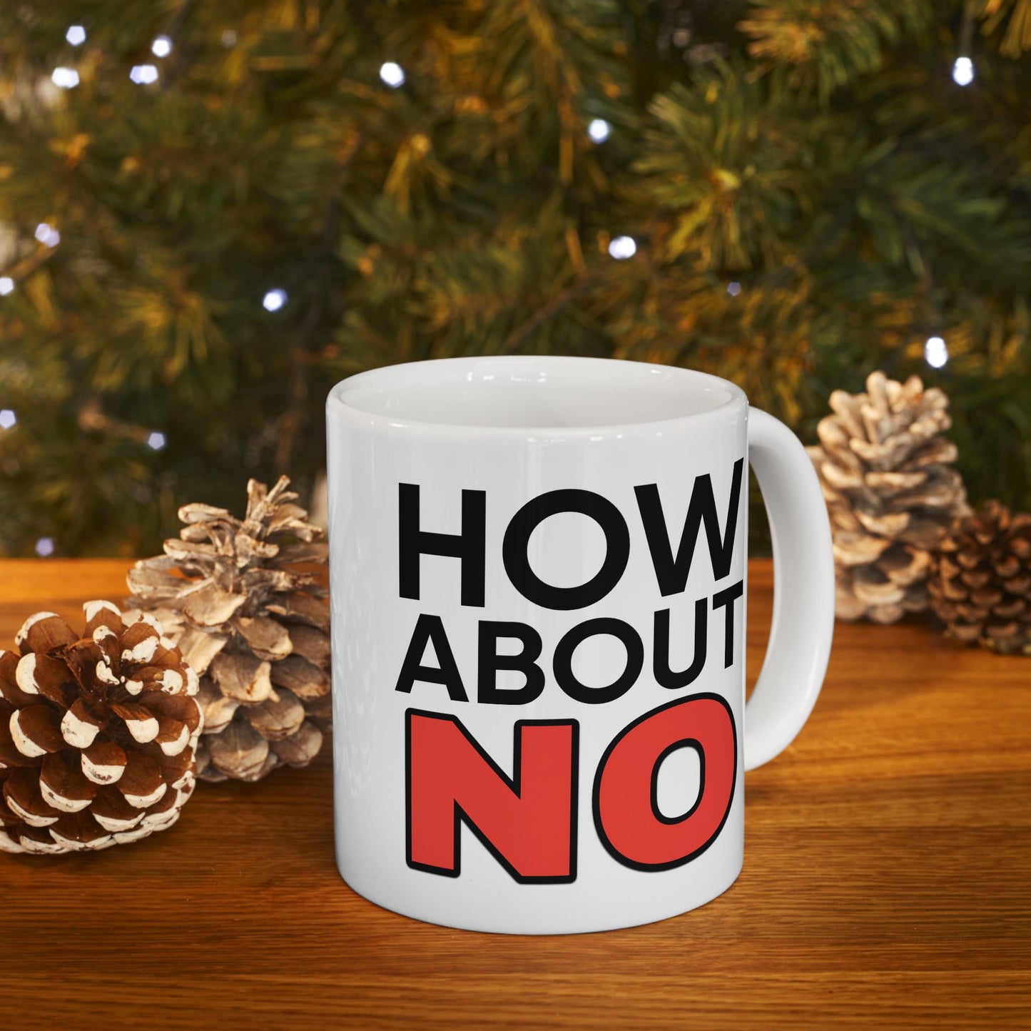 Humor Mug - How About No