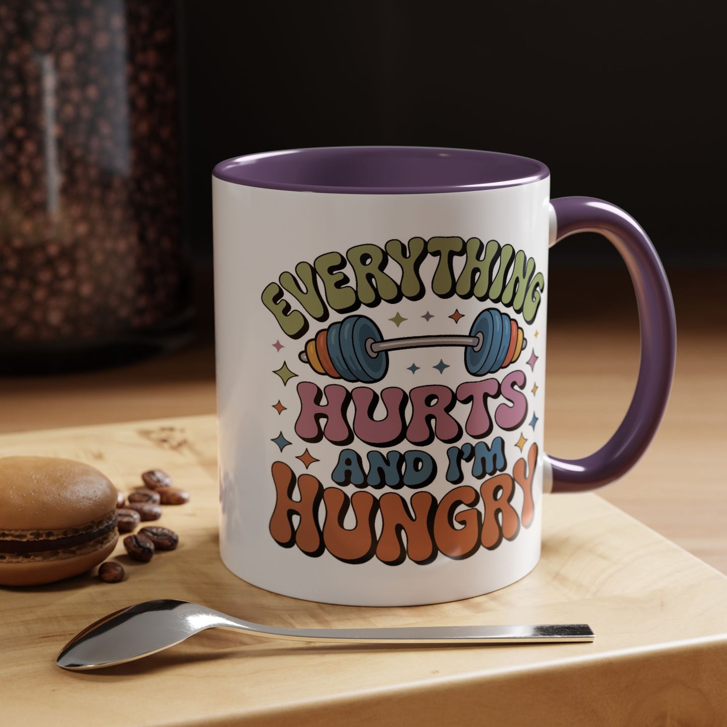 Humor Mug - Everything Hurts and I'm Hungry