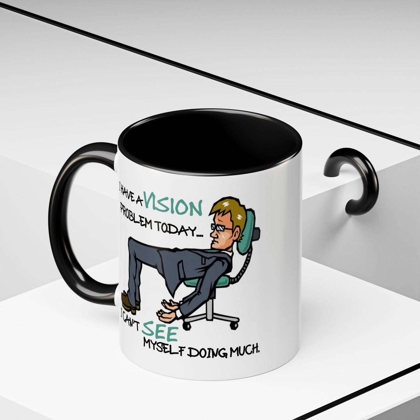 Humor Mug - I Have a Vision Problem