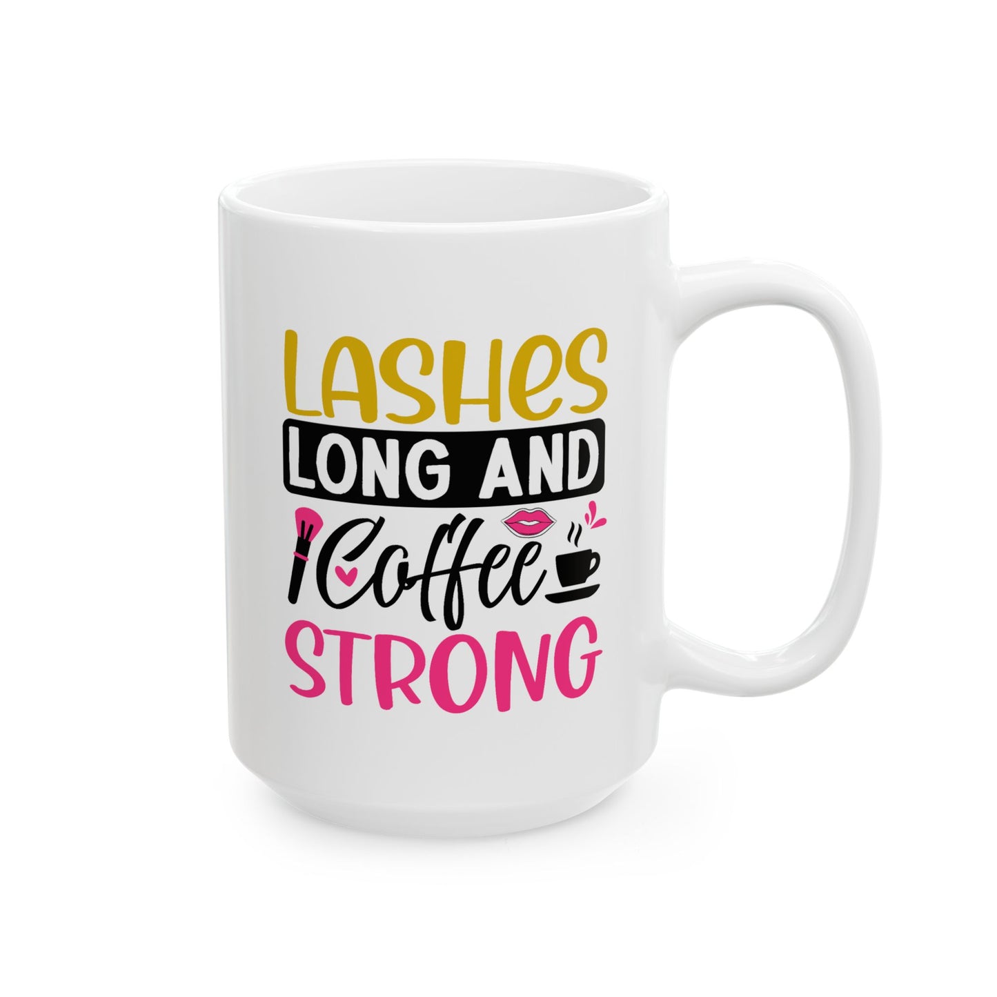 Humor Mug - Lashes Long and Coffee Strong