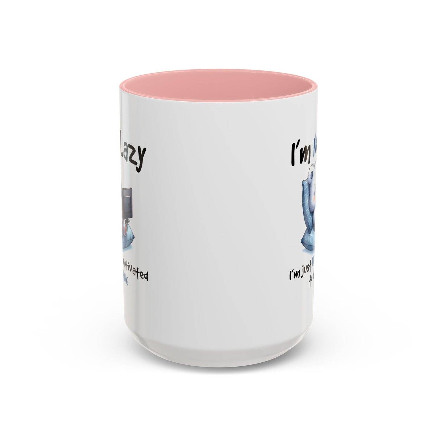 Humor Mug - I'm Not Lazy