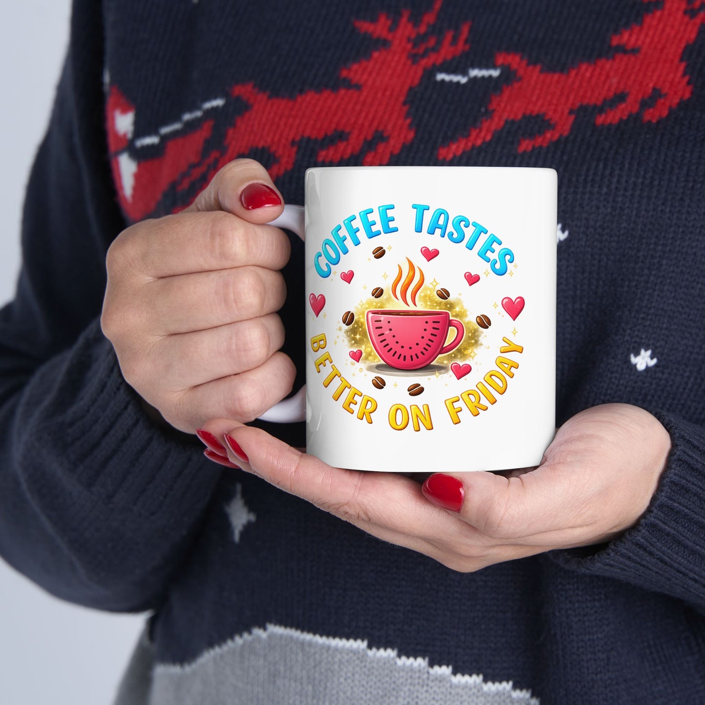 Humor Mug - Coffee Tastes Better on Friday