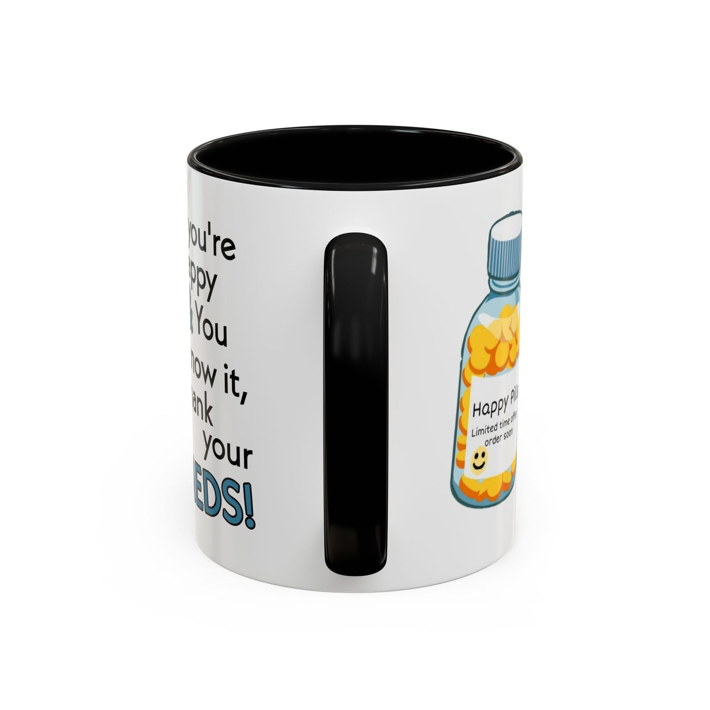 Humor Mug - If You're Happy