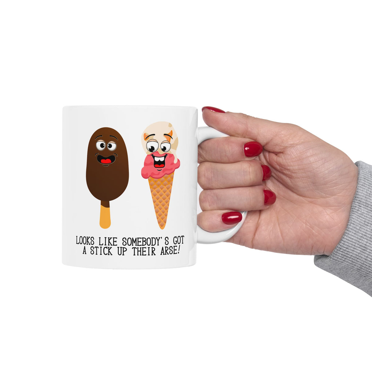Humor Mug - Looks Like Somebody's Got a Stick Up Their Arse