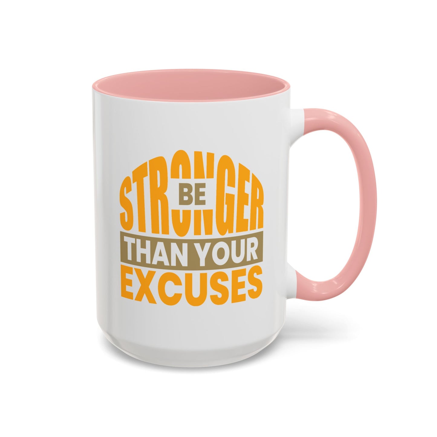 Motivation Mug - Be Stronger Than Your Excuses