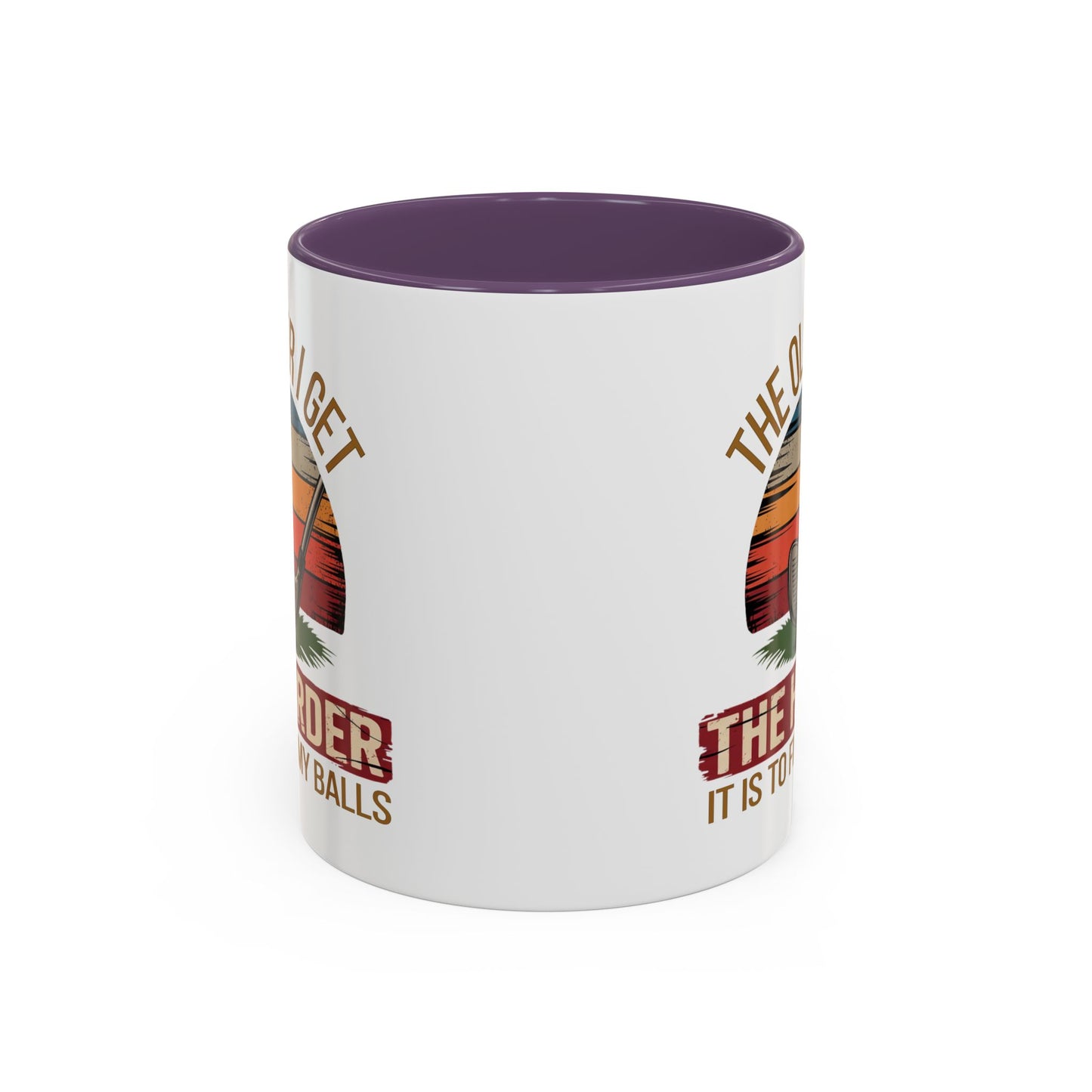 Humor Mug - The Older I Get