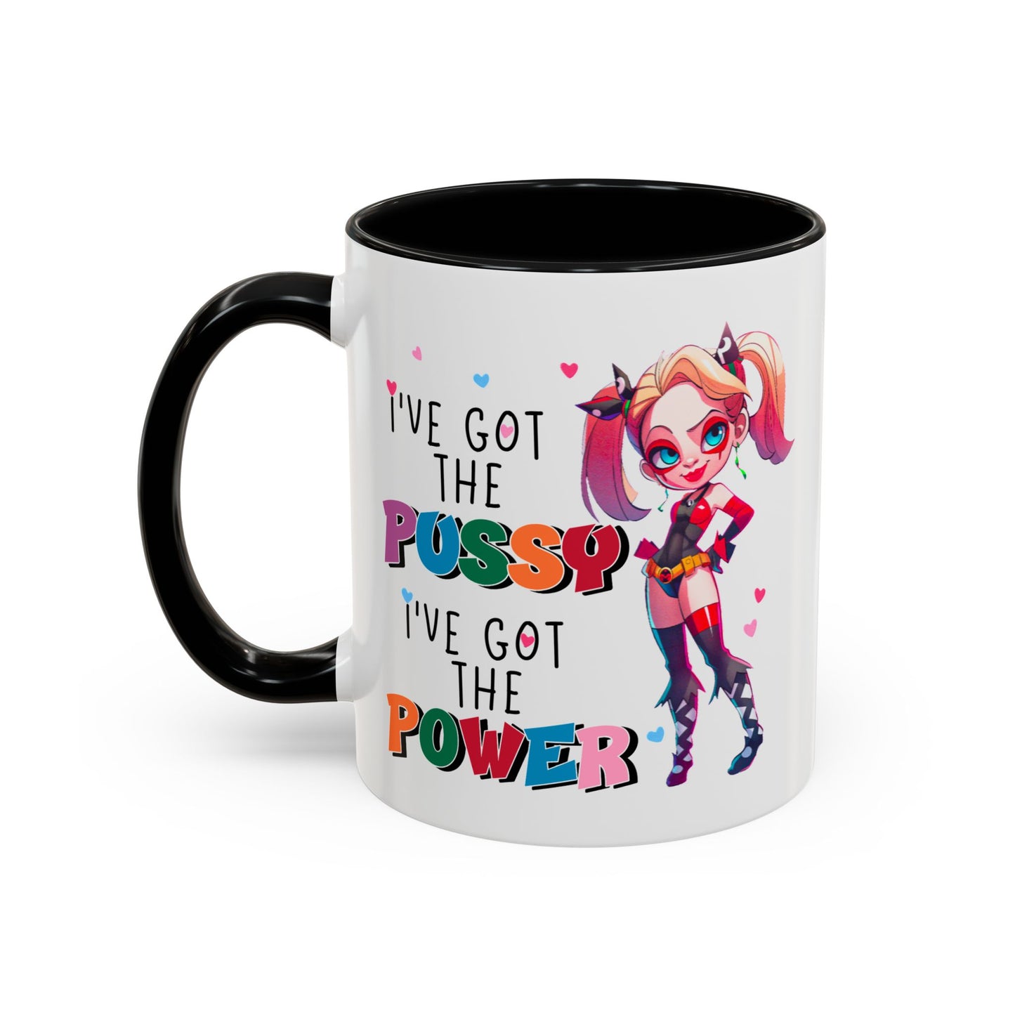 Adult Mug - I've Got The Pussy I've Got The Power