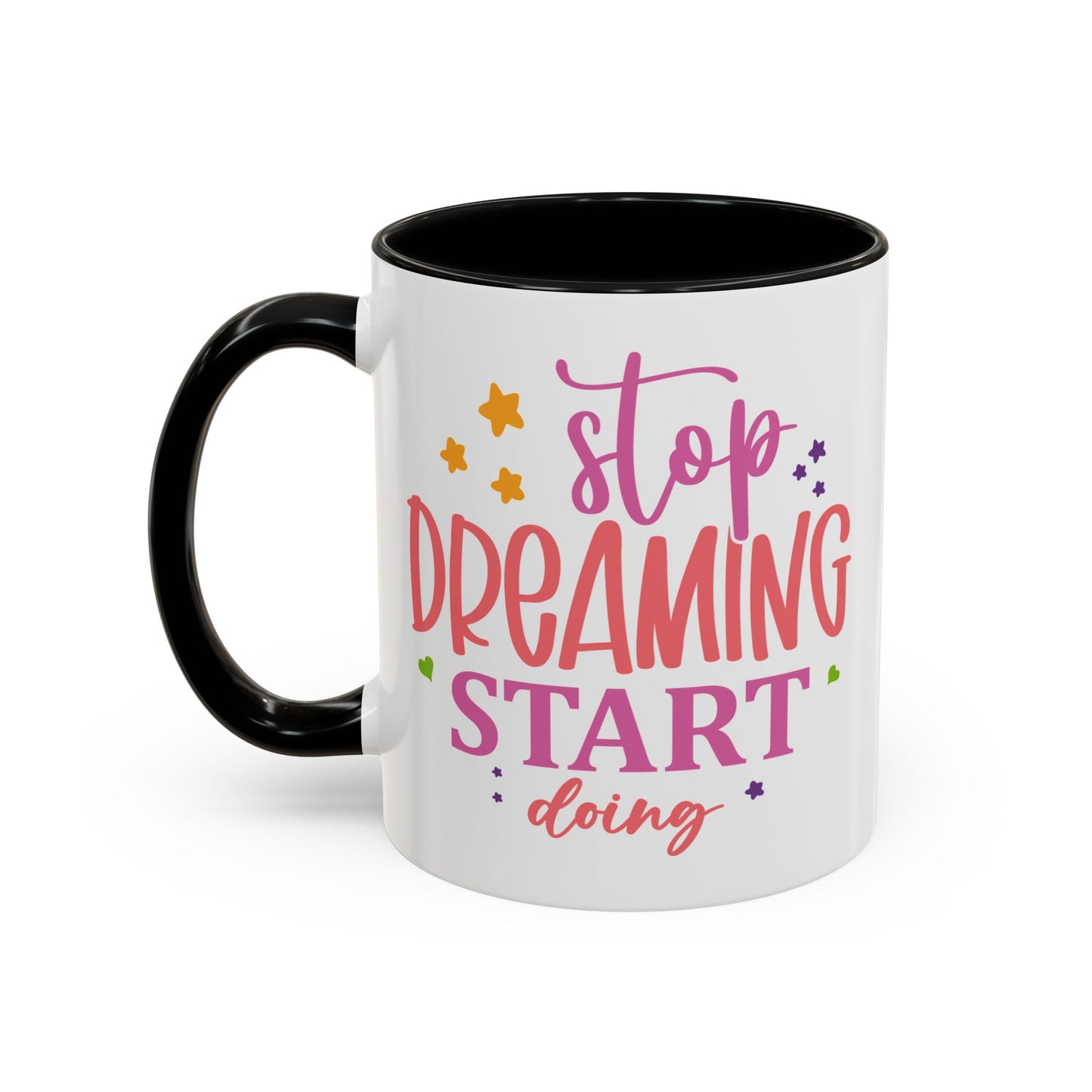 Motivation Mug - Stop Dreaming Start Doing