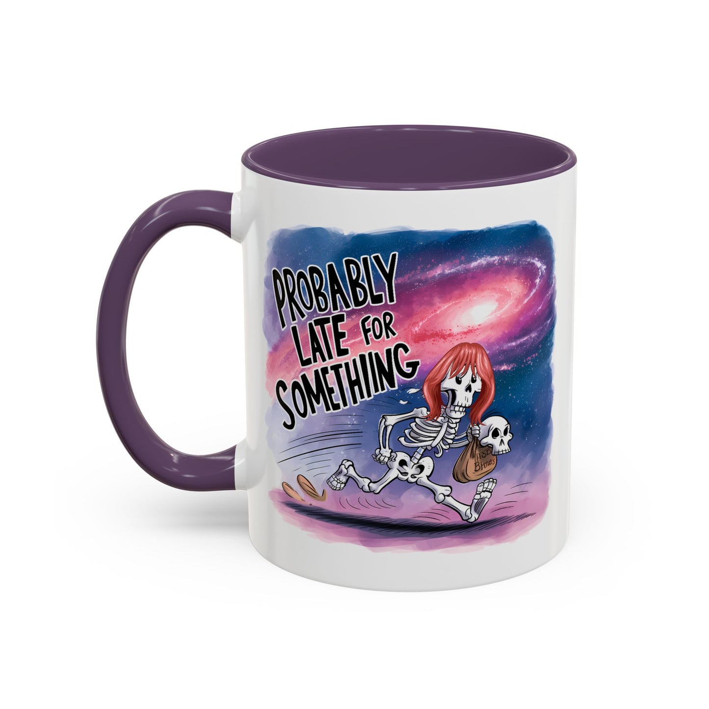 Humor Mug - Probably Late For Something