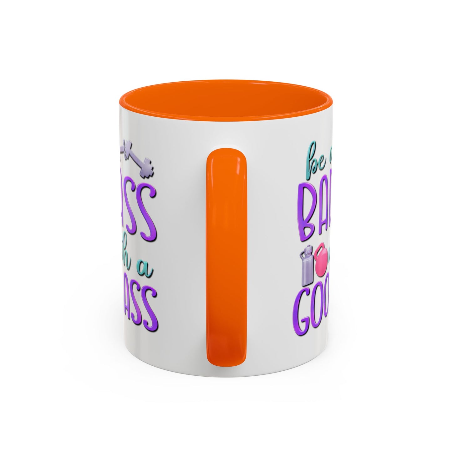 Humor Mug - Be a Badass With a Good Ass