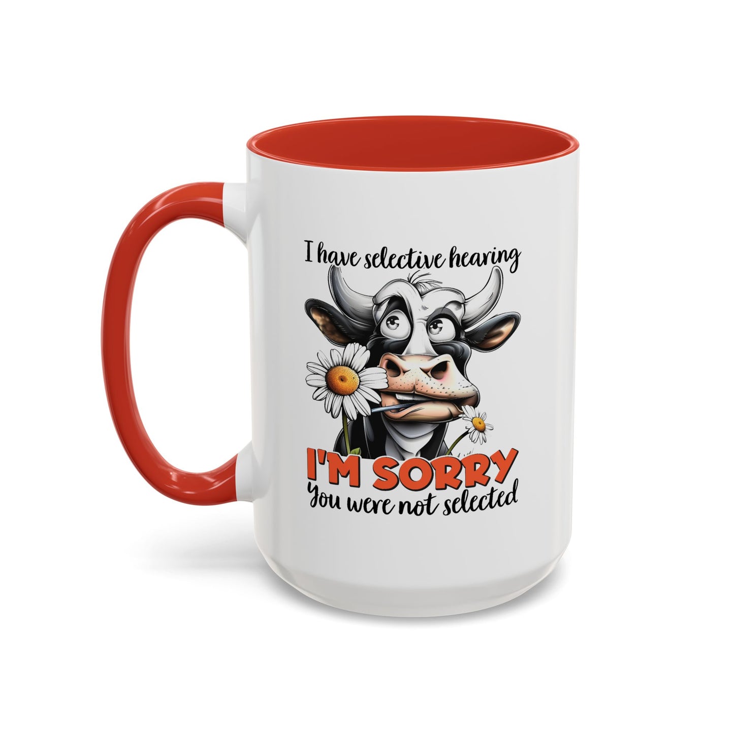 Humor Mug - I Have Selective Hearing