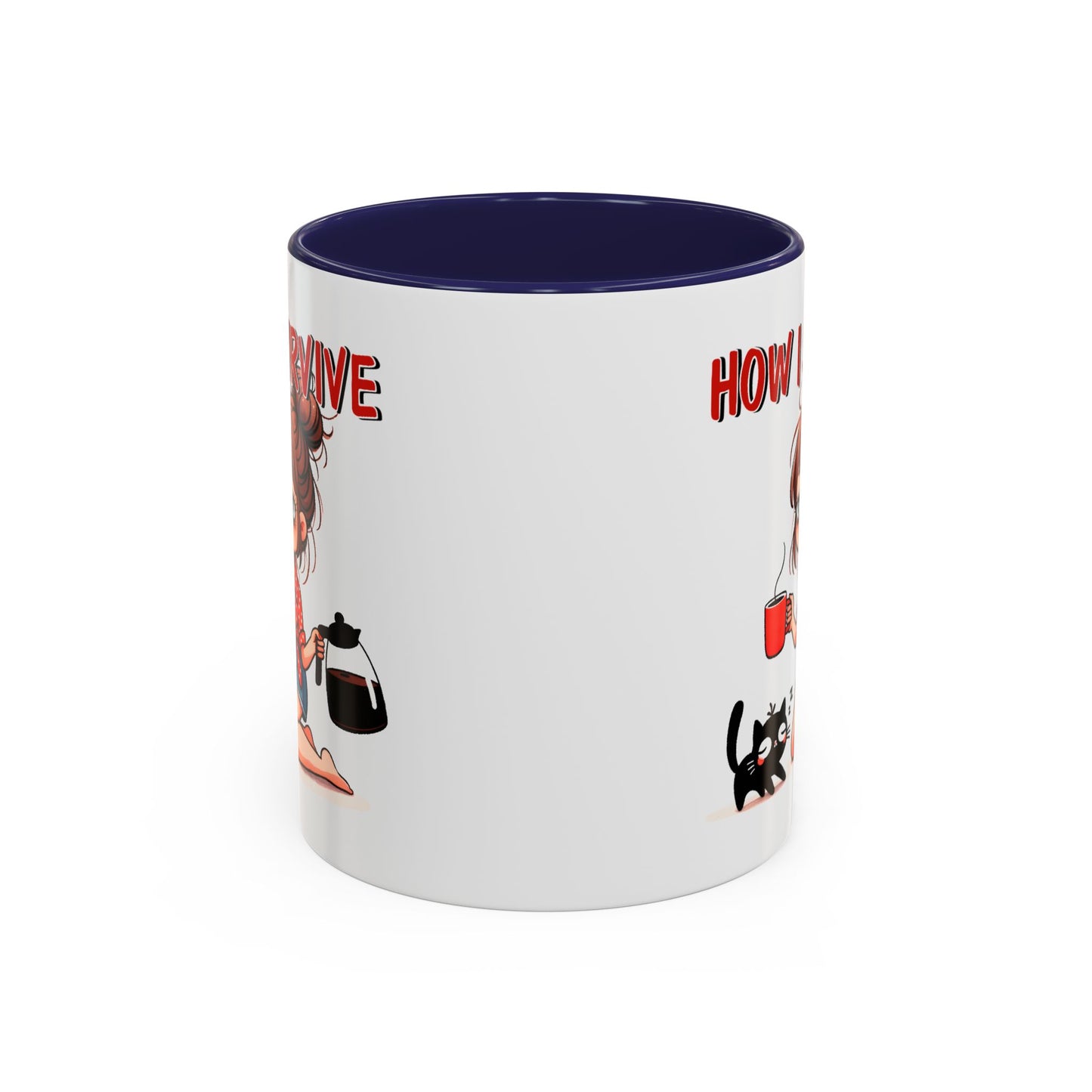 Humor Mug - How I Survive
