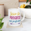 Motivation Mug - Strive For Progress Not Perfection Sticker