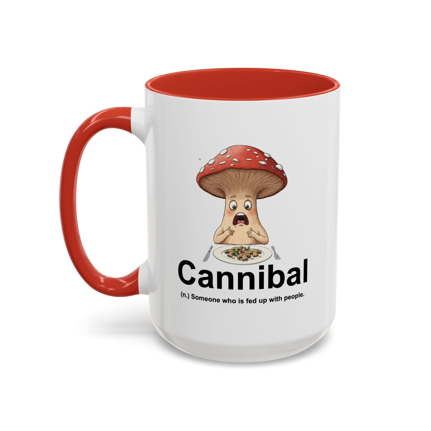 Humor Mug - Cannibal Someone Who Is