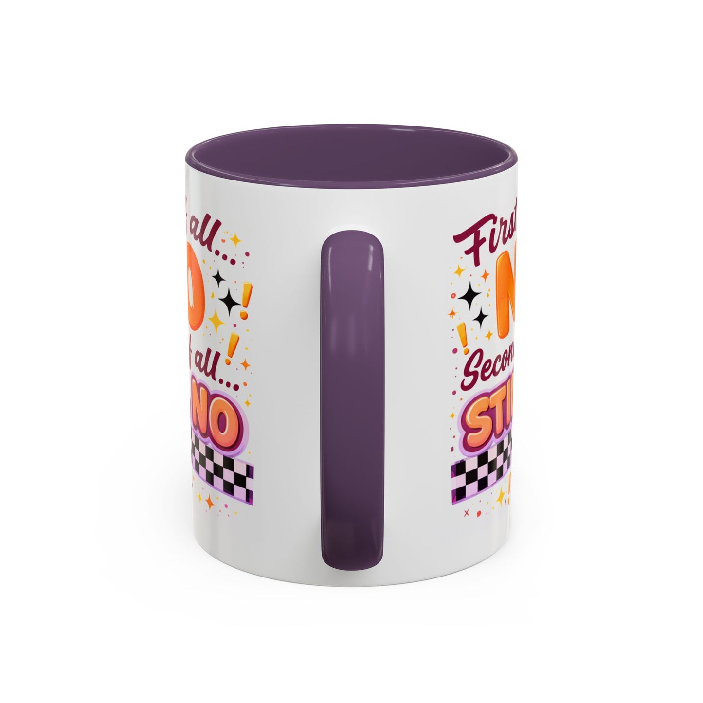 Humor Mug - First of All No