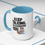 Humor Mug - Keep Talking I'm Diagnosing You