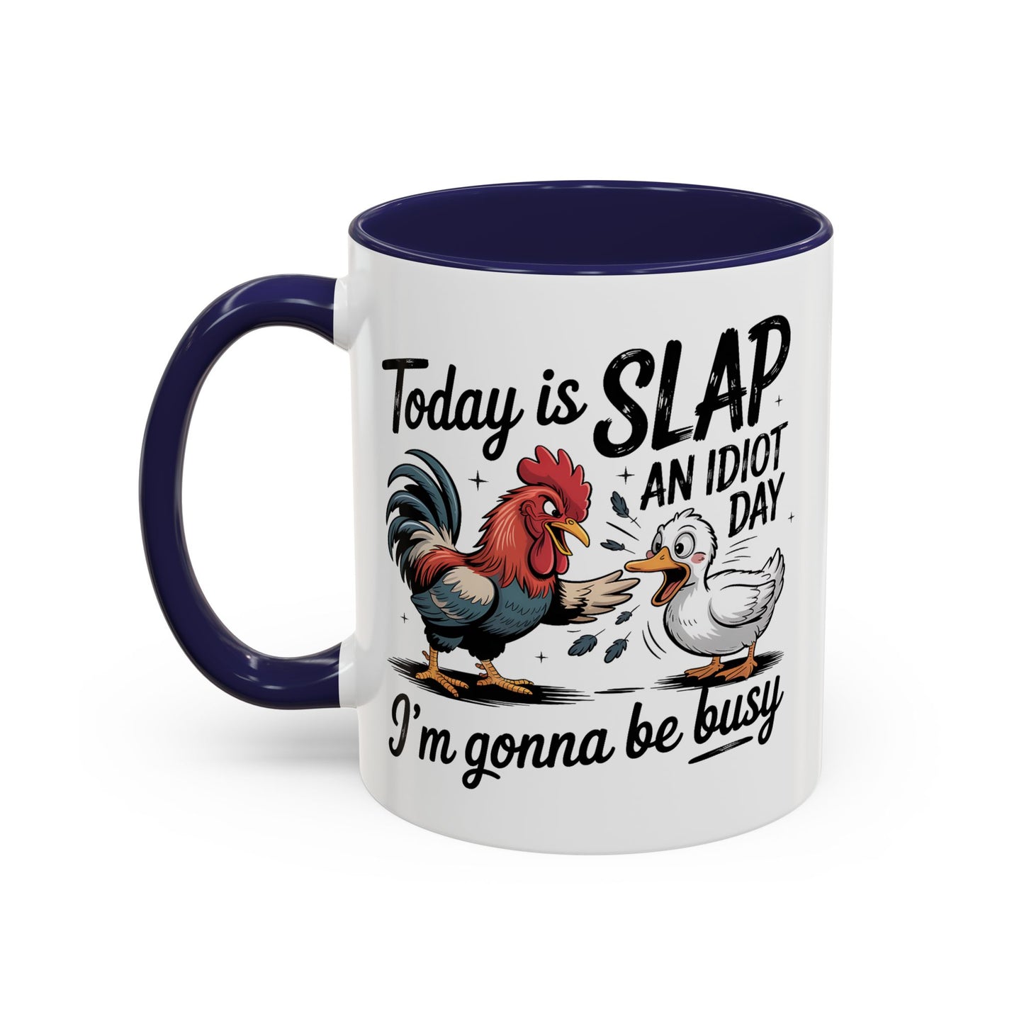 Humor Mug - Today is Slap An Idiot Day