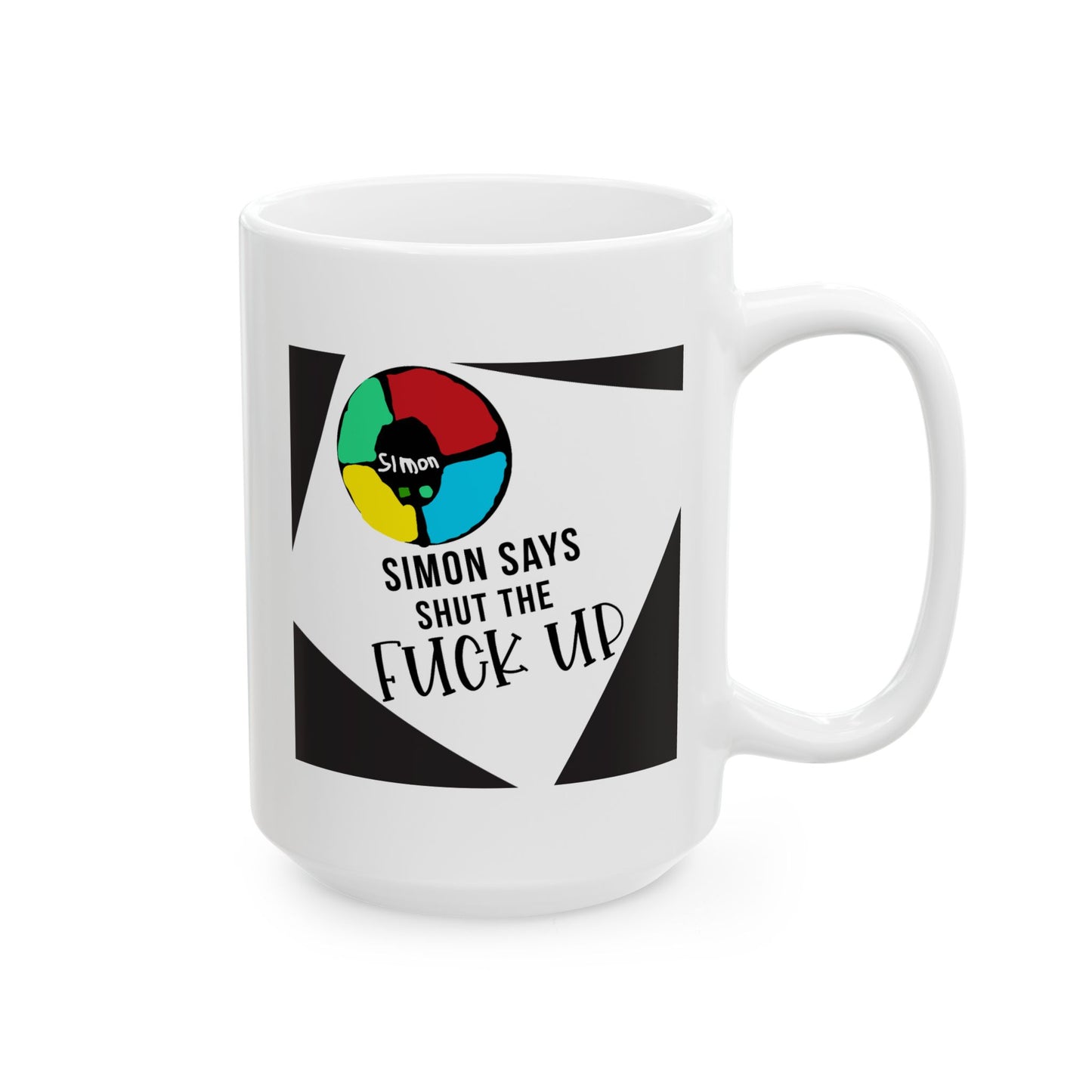 Adult Mug - Simon Says Shut The Fuck Up