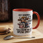 Humor Mug - Just Remember If We Get Caught