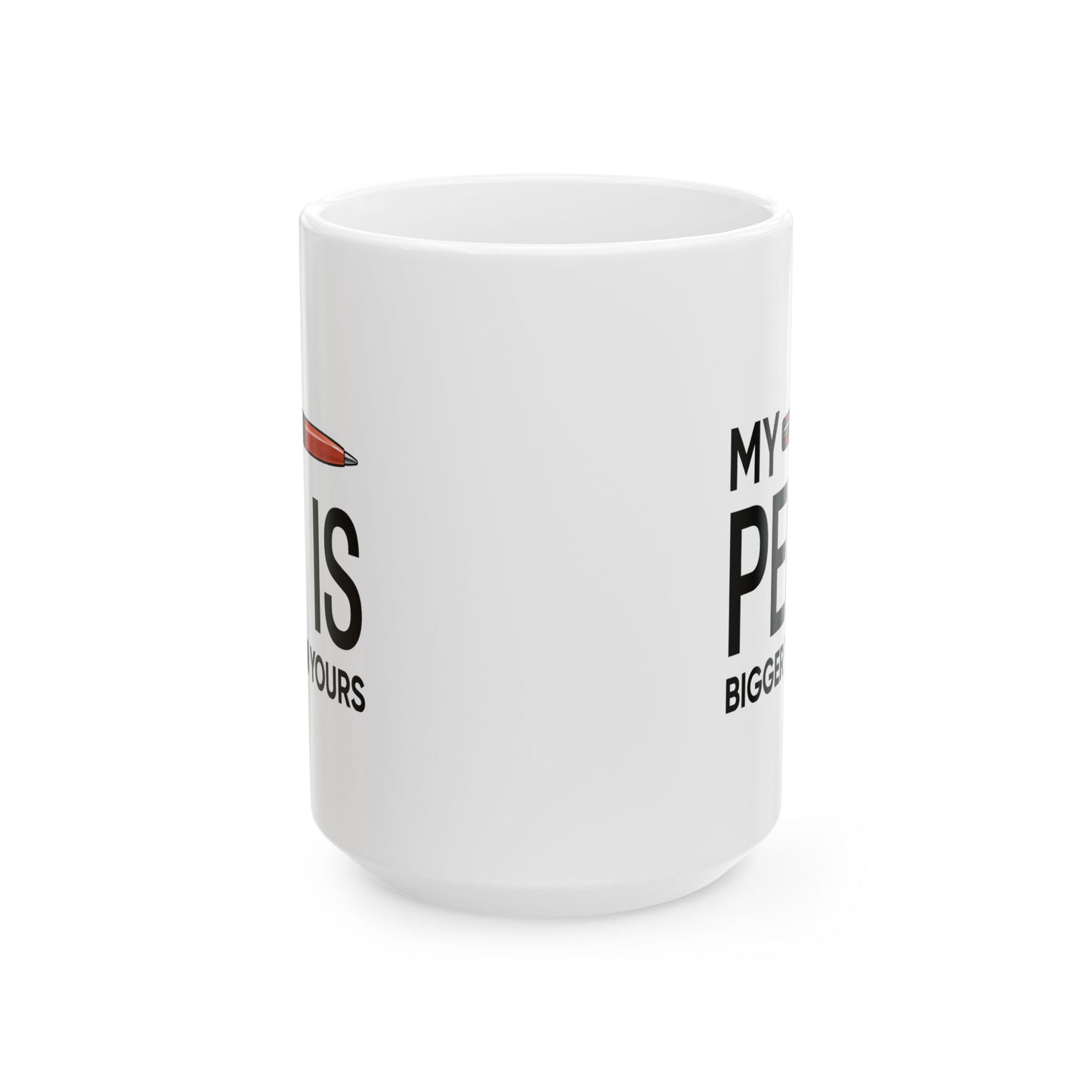 Adult Mug - My Pen Is Bigger Than Yours
