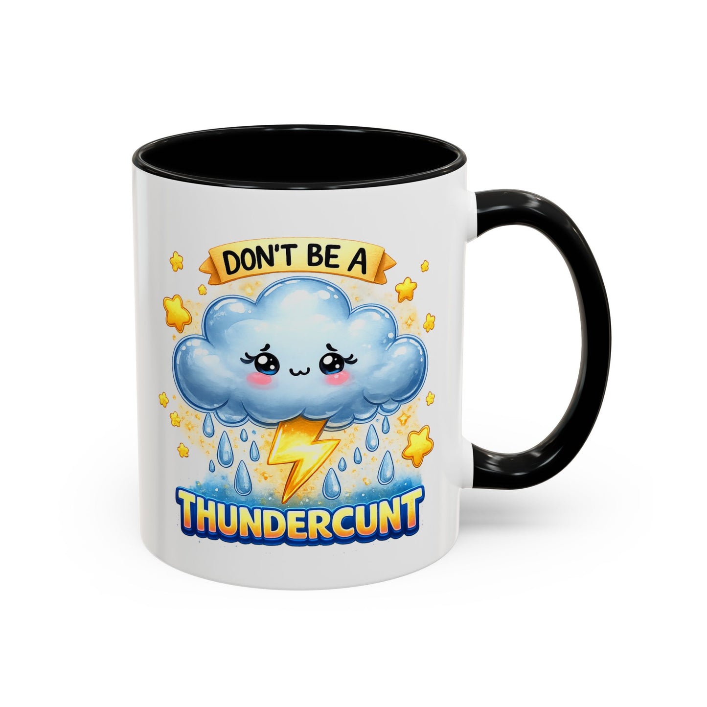Humor Mug - Don't Be a Thundercunt