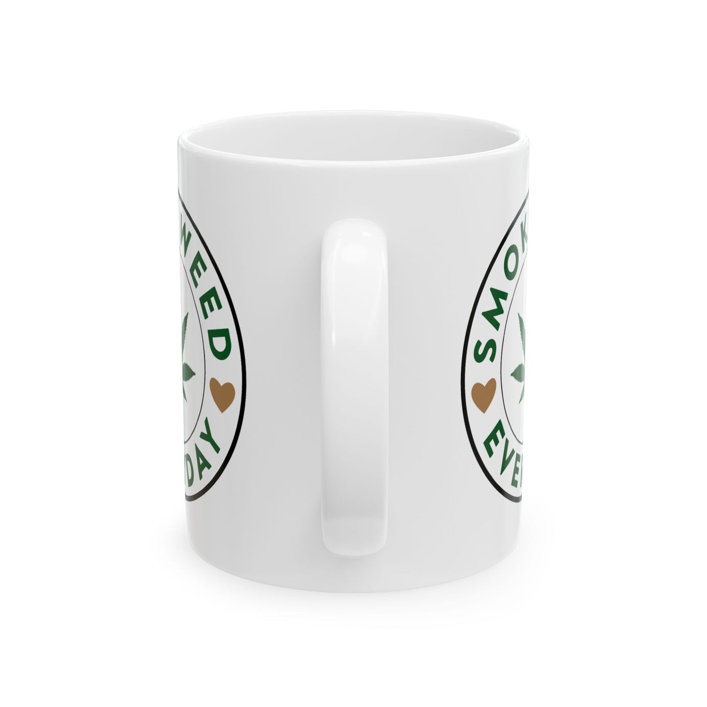 Humor Mug - Smoke Weed Everyday