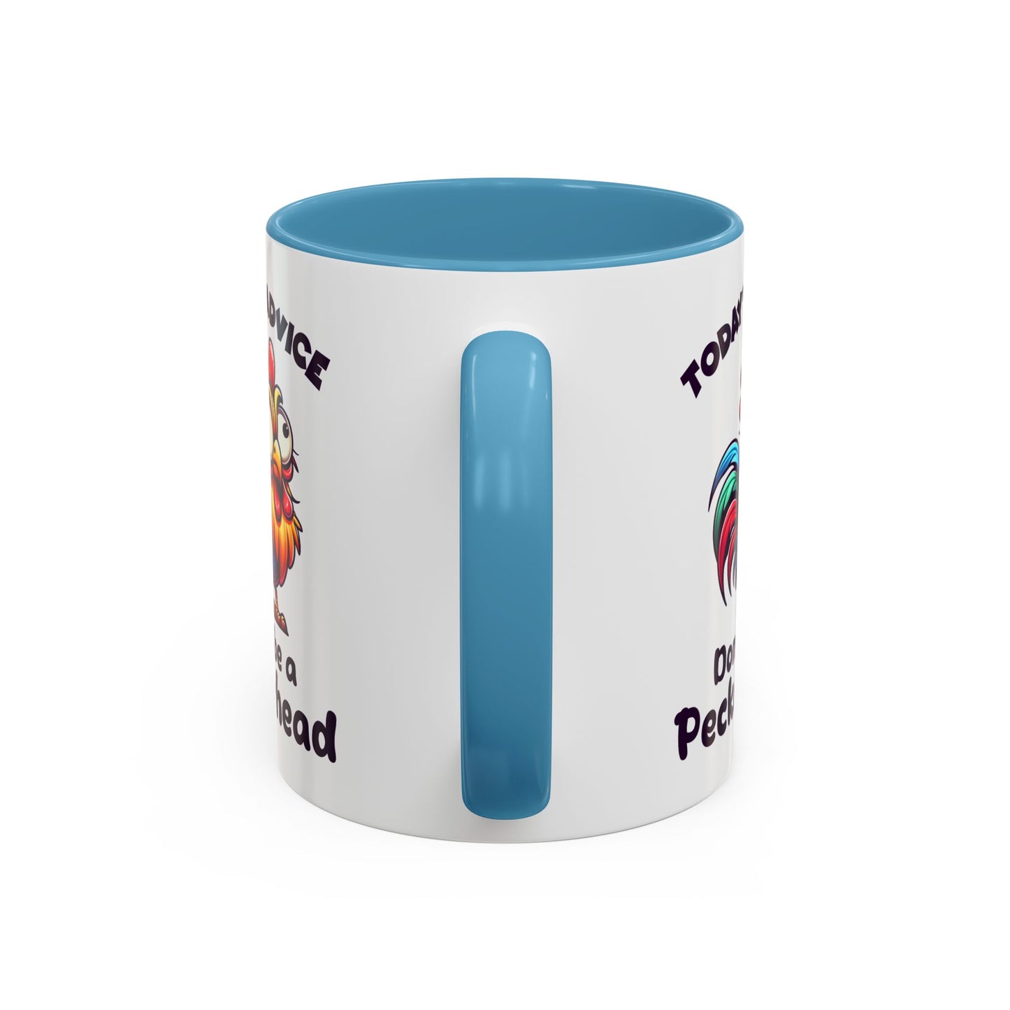 Humor Mug - Today's Advice Don't Be A Peckerhead