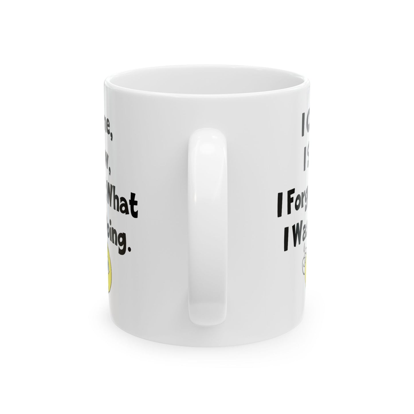 Humor Mug - I Came I Saw I Forgot What I Was Doing