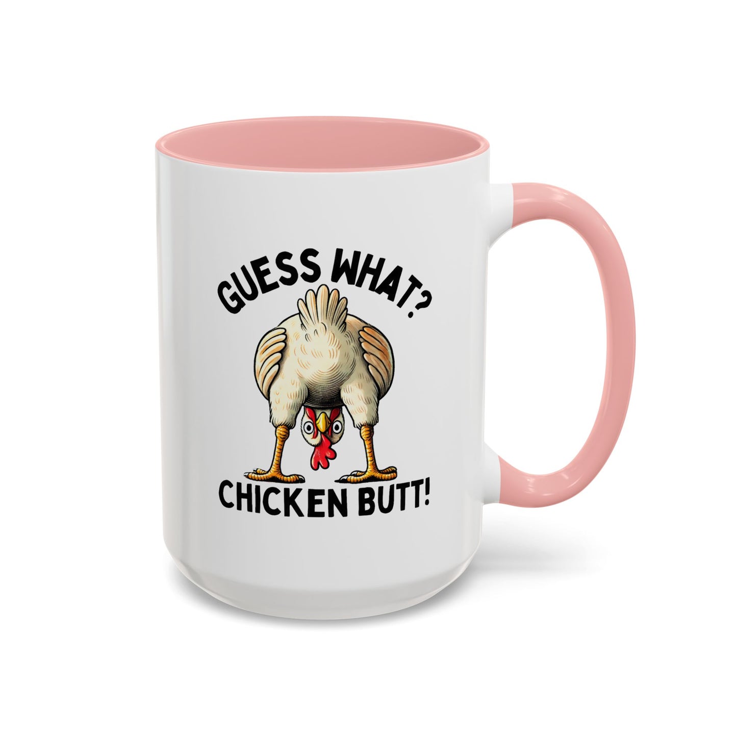 Humor Mug - Guess What Chicken Butt!