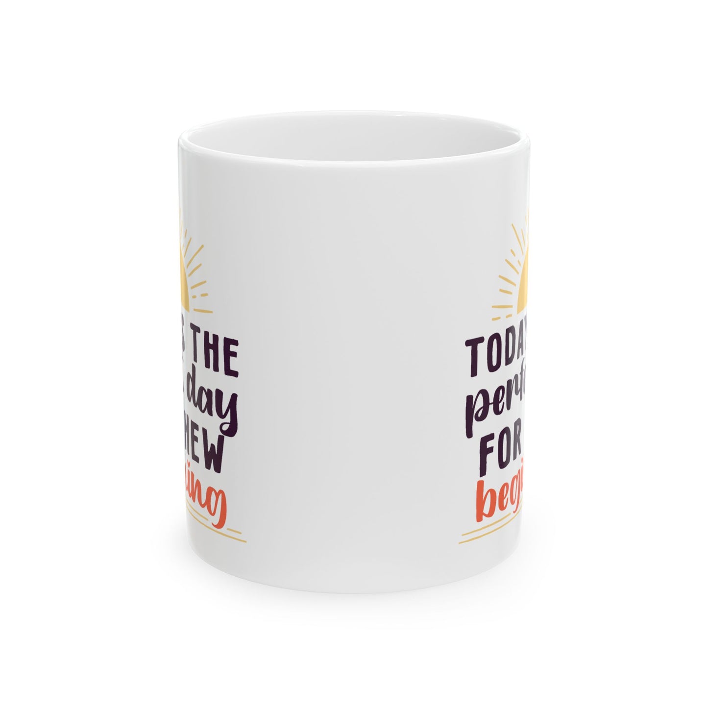 Motivation Mug - Today Is the Perfect Day For A New Beginning