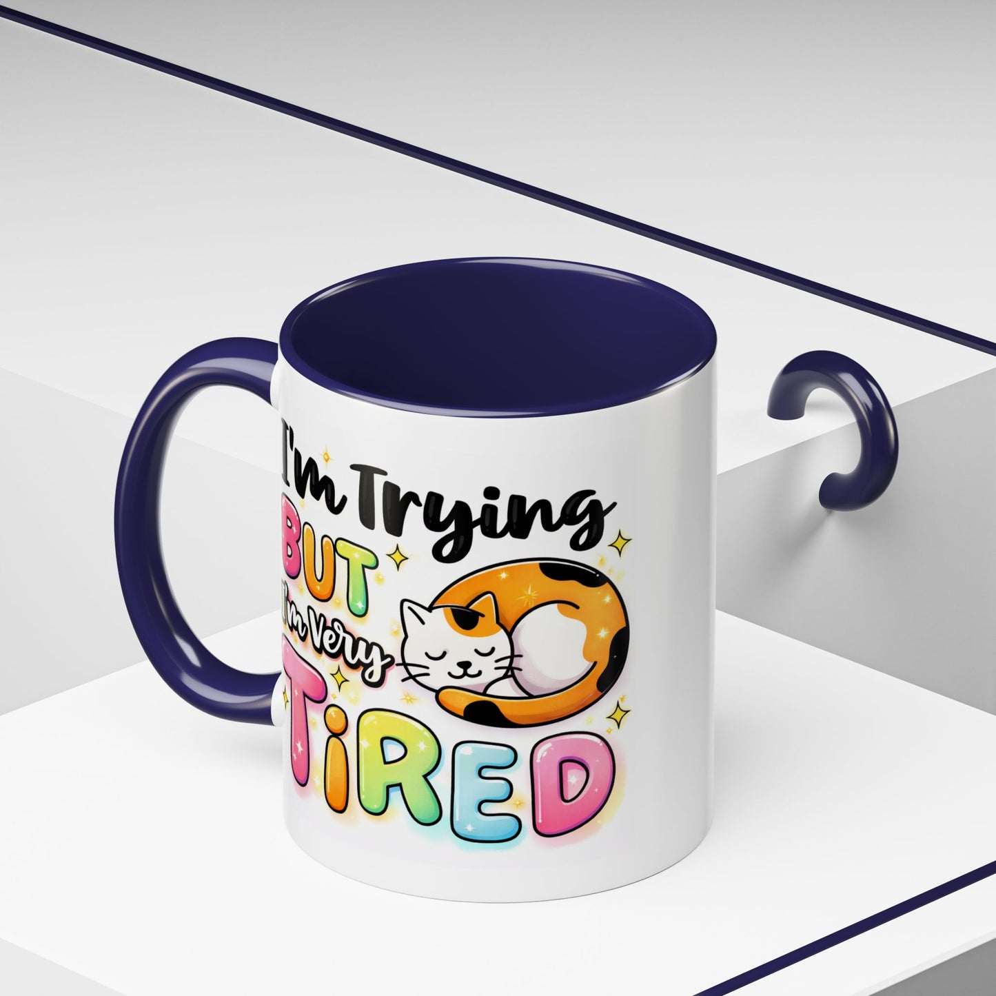 Humor Mug - I'm Trying But I'm Very Tired