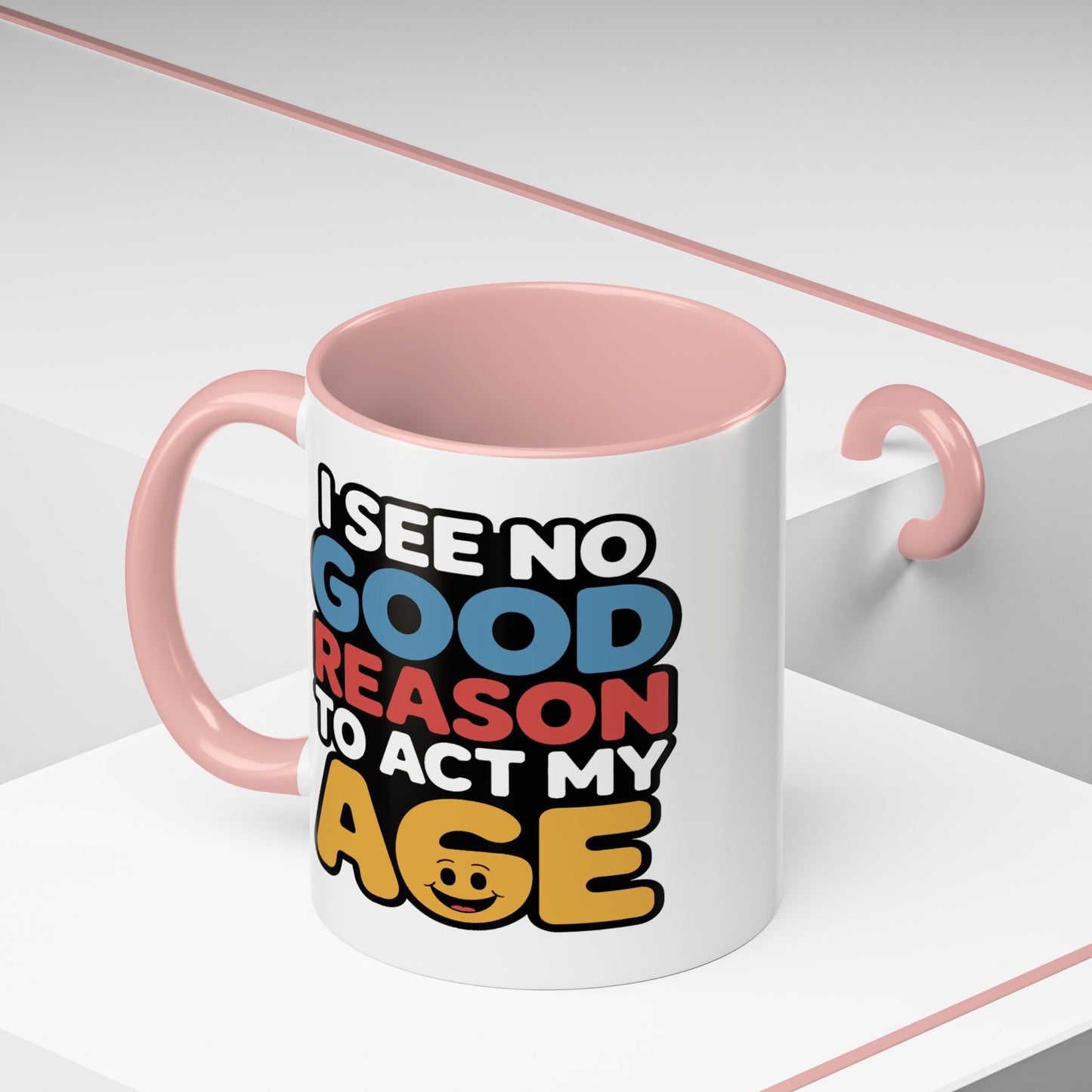 Humor Mug - I See No Good Reason