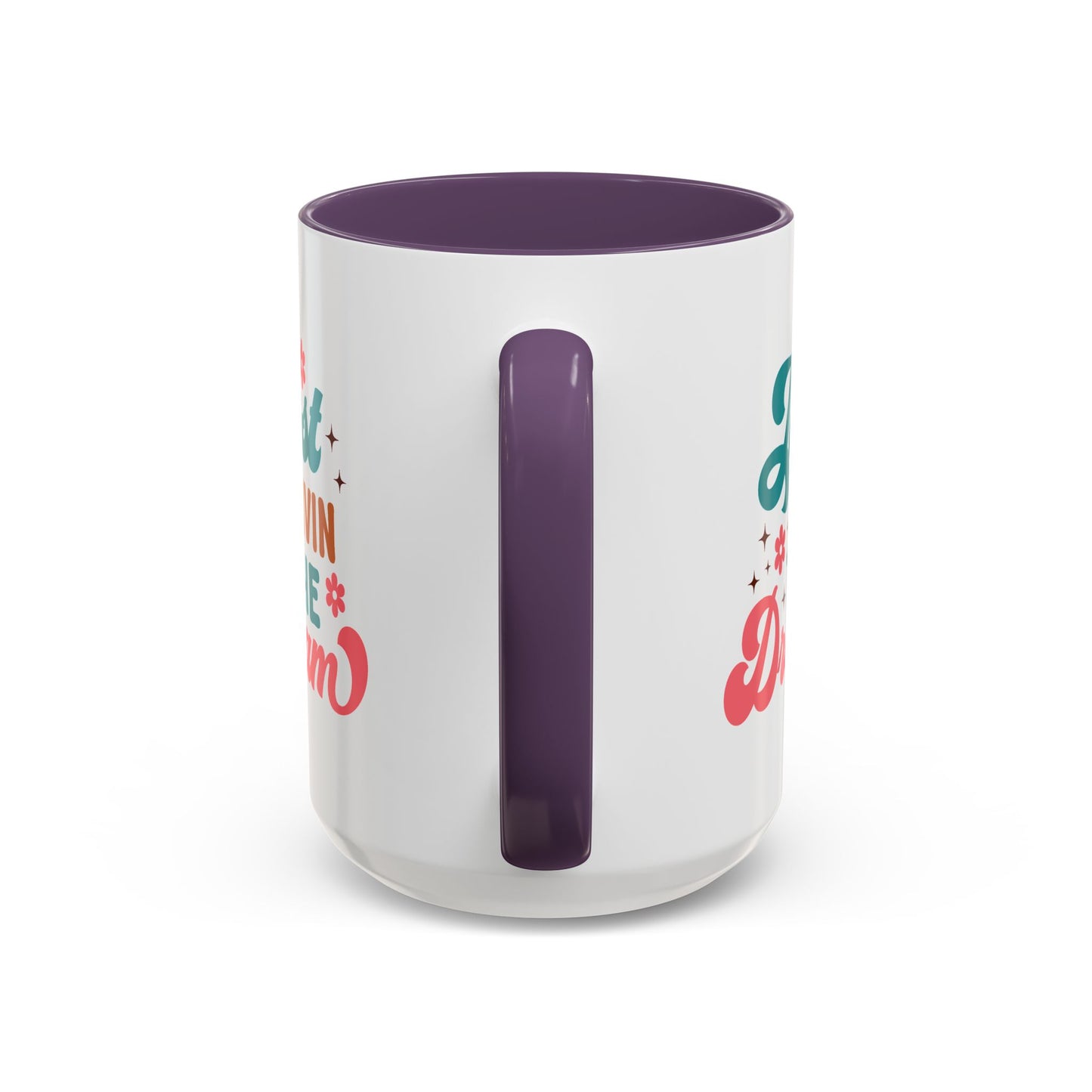 Motivational Mug - Just Livin' The Dream