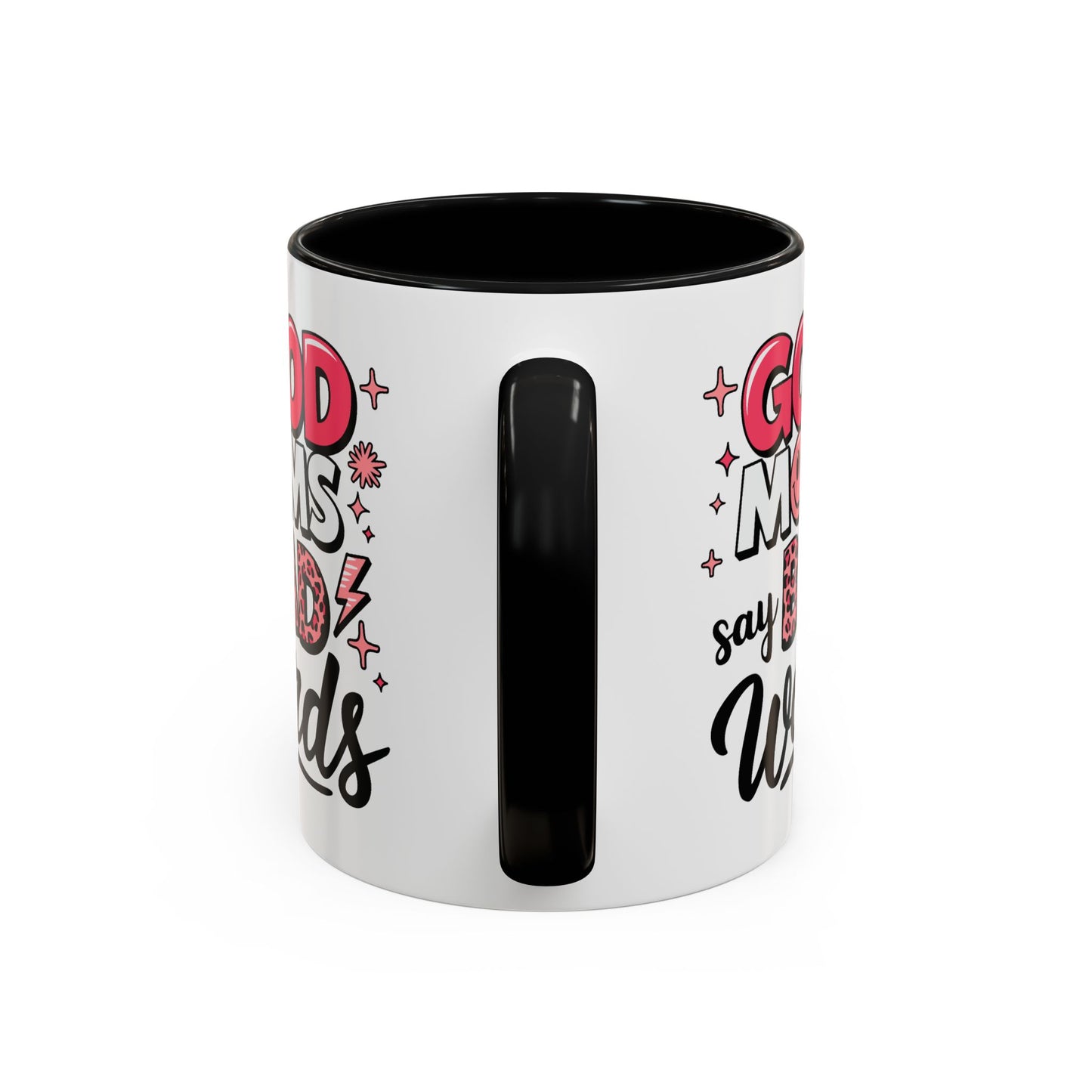 Humor Mug - Good Moms Say Bad Words