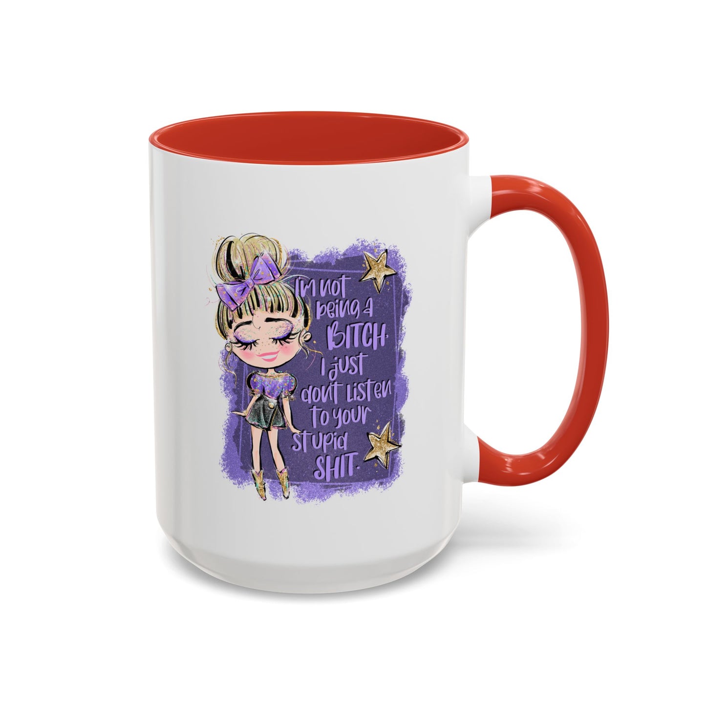 Humor Mug - I'm Not Being a Bitch