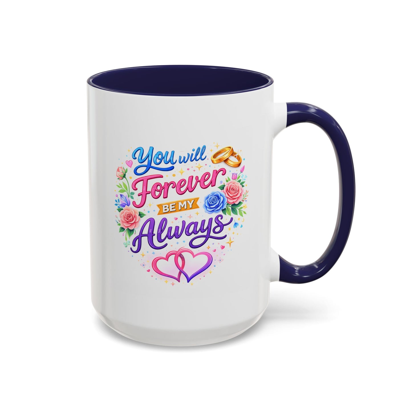 Anniversary Mug - You Will Forever Be My Always