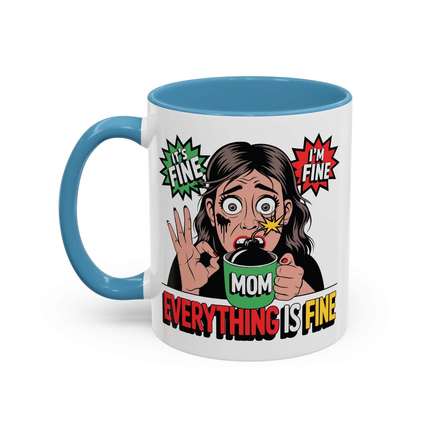 Humor Mug - Its Fine I'm Fine Mom