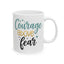 Wellness Mug - Courage Above Fear