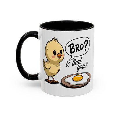Humor Mug - Bro is That You