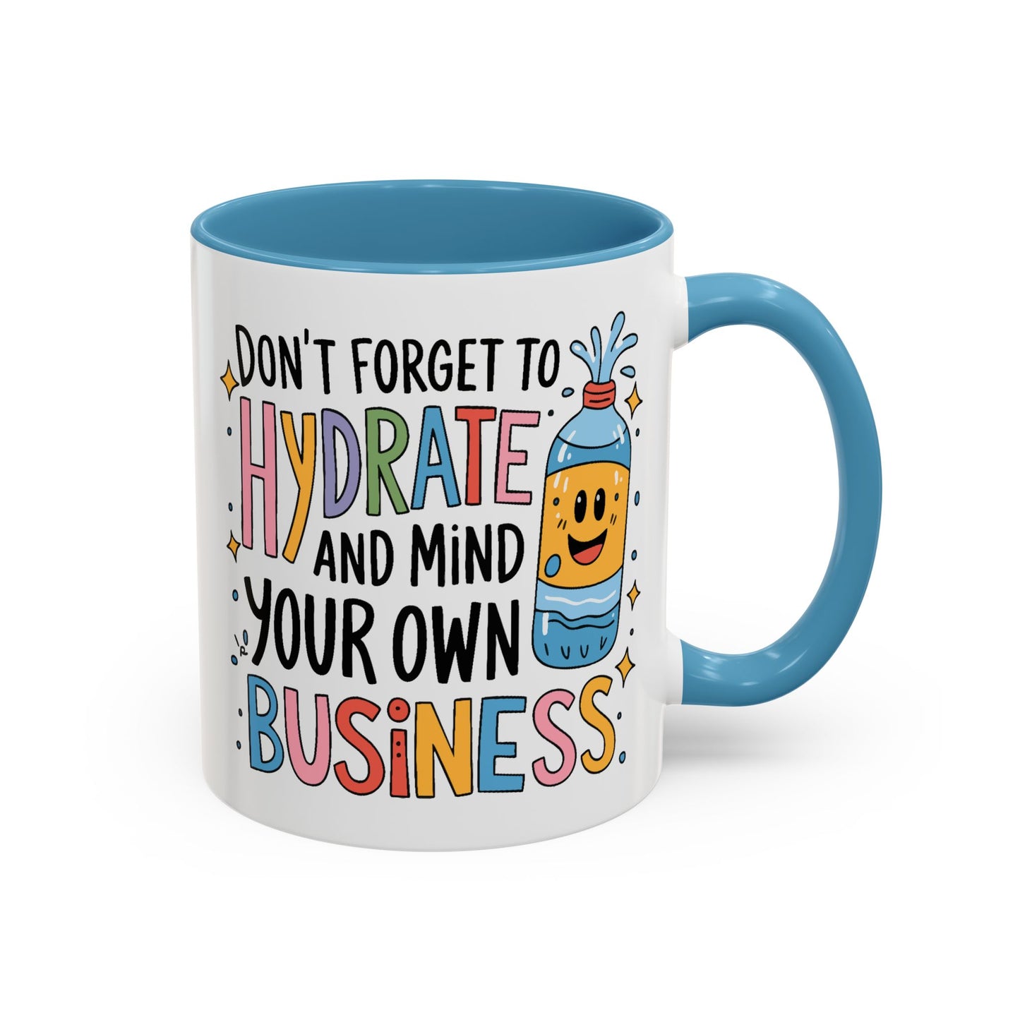 Humor Mug - Don't Forget to Hydrate