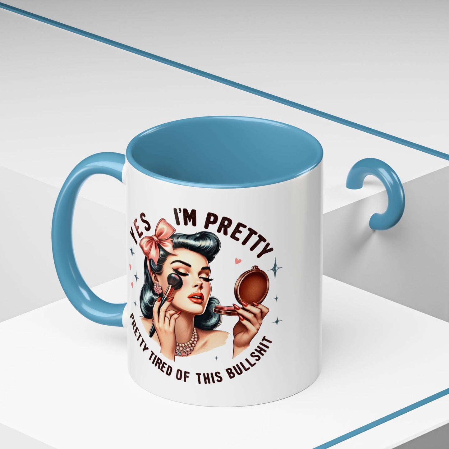 Humor Mug - Yes I'm Pretty