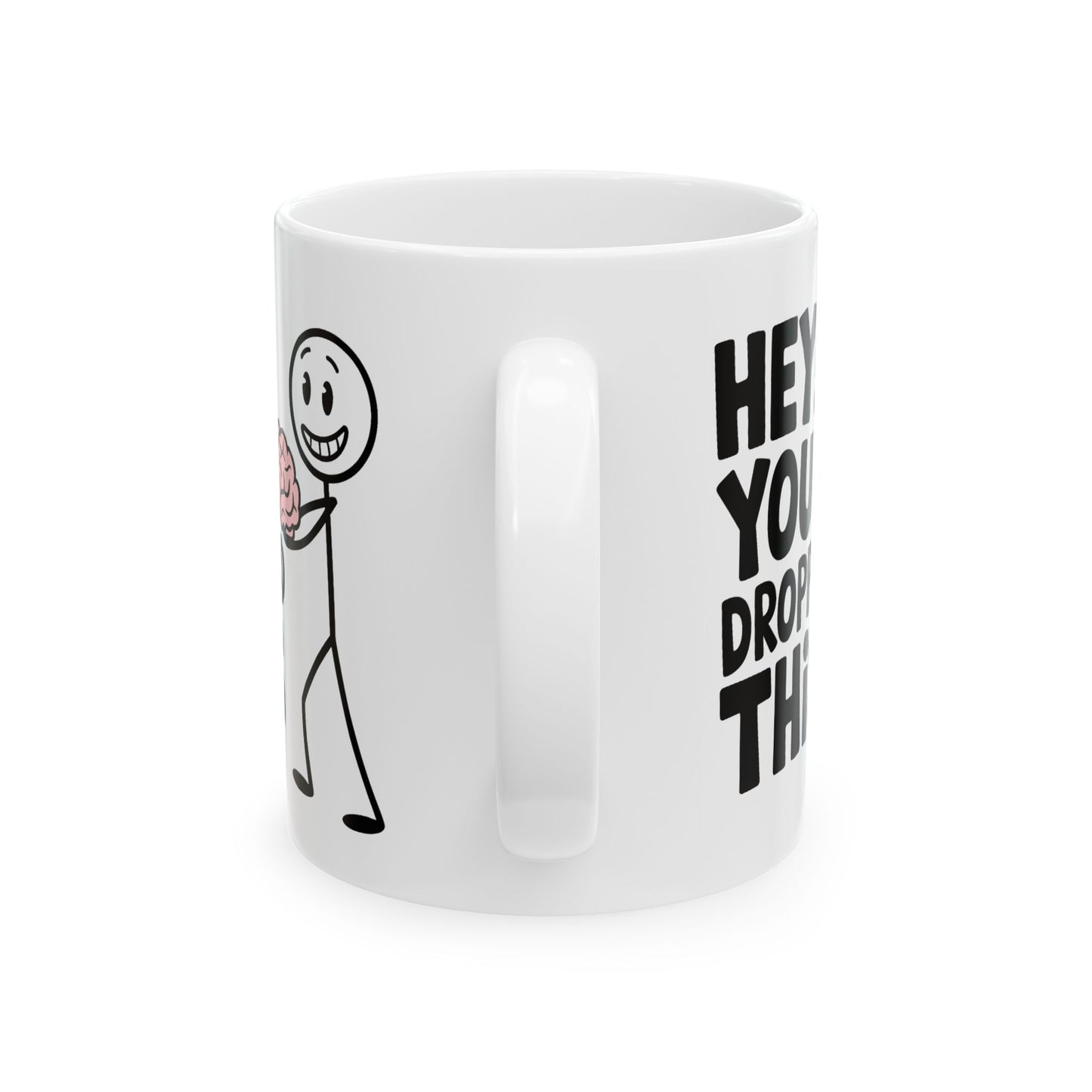 Humor Mug - Hey! You Dropped This