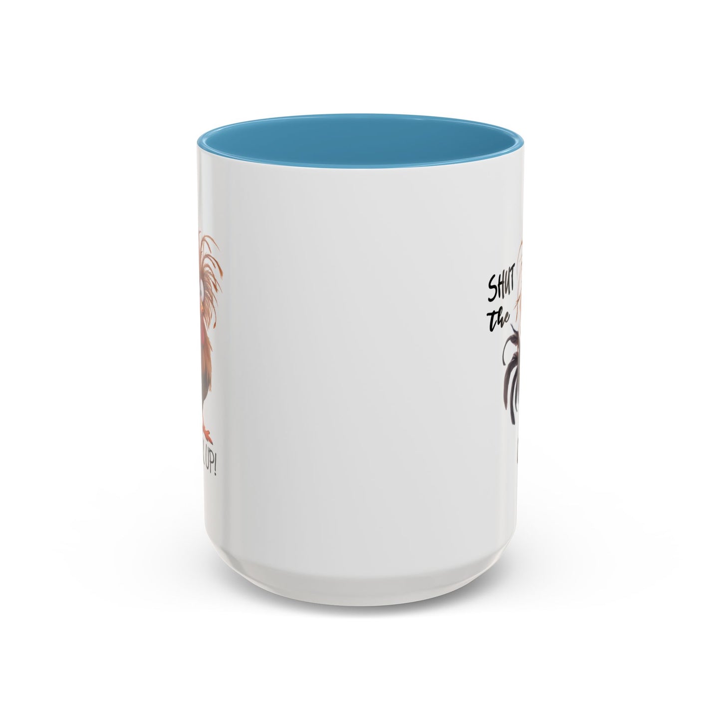 Humor Mug - Shut The Cluck Up